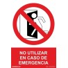 Señal industrial Prohibido, no utilizar en caso de emergencia, con tintas UV 300x400mm - PVC Glasspack 0,7mm 